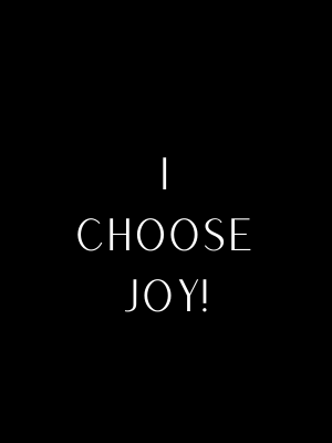 Affirmation Card: I Choose Joy!