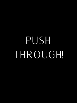 Affirmation Card: Push Through!